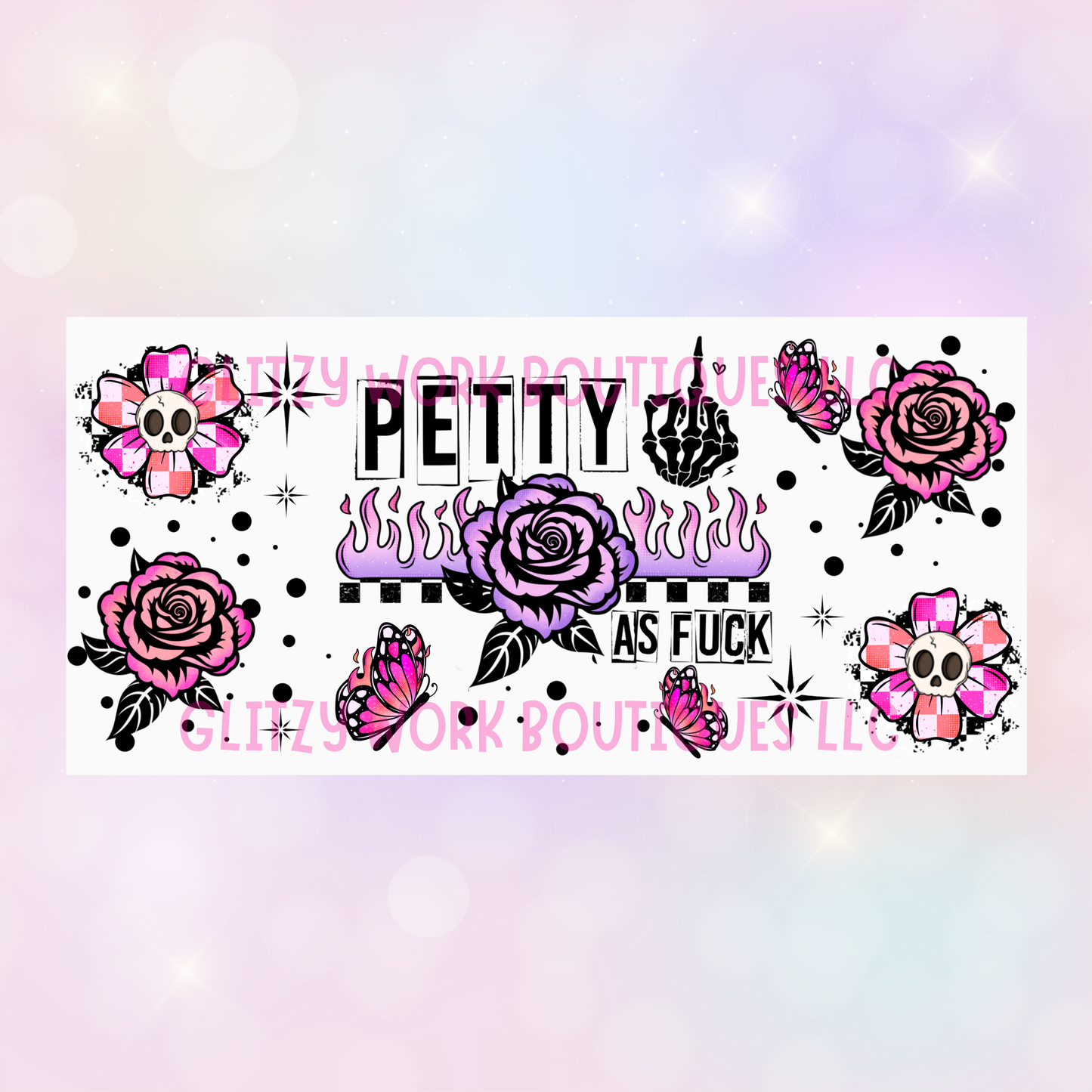 PETTY AS FUCK CHECKERED SKULLS ROSES & BUTTERFLIES UV CUP WRAP