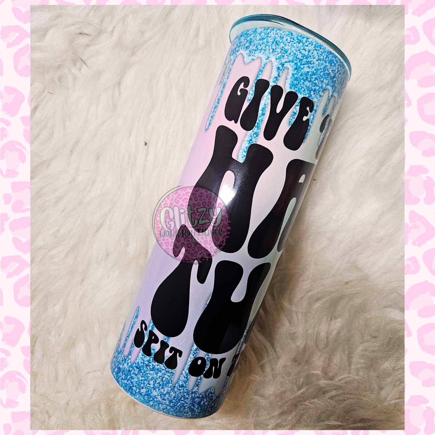 GIVE 'EM THAT HAWK TUAH SPIT ON THAT THANG DRIP TUMBLER