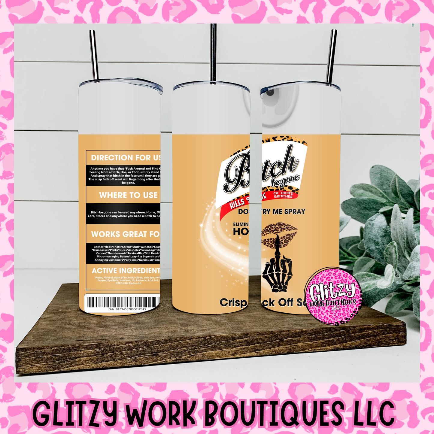 BITCH BE GONE SPRAY LEOPARD TUMBLER