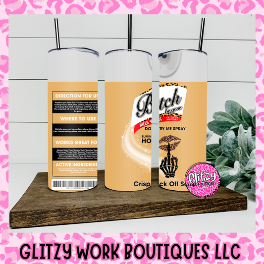 BITCH BE GONE SPRAY LEOPARD TUMBLER