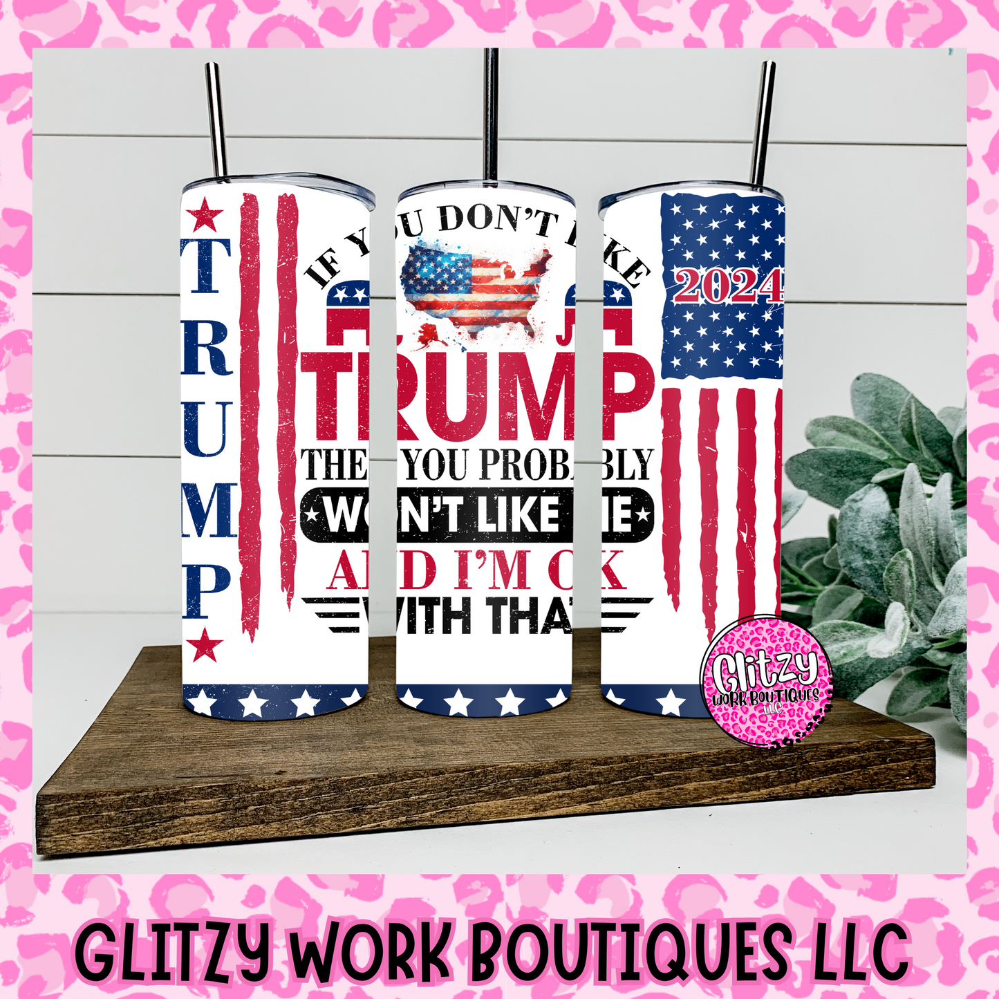 IF YOU DON'T LIKE TRUMP, YOU PROBABLY WON'T LIKE ME & I'M OK WITH THAT TUMBLER