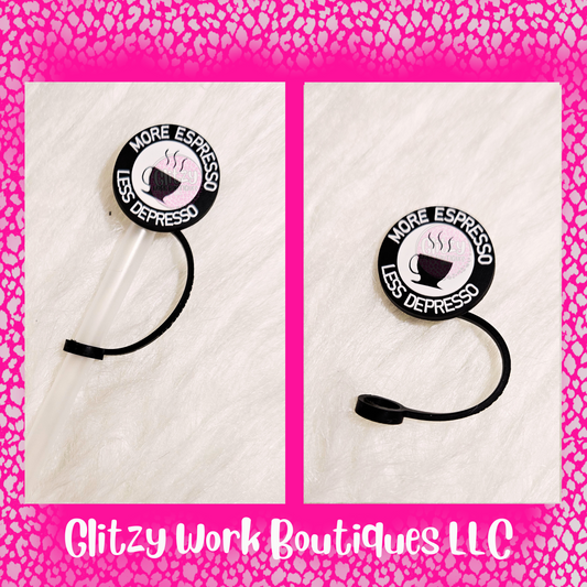 MORE ESPRESSO LESS DEPRESSO STRAW TOPPER