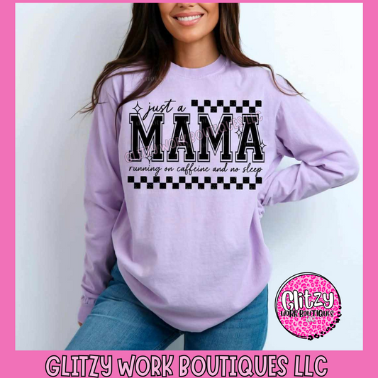 JUST A MAMA RUNNING ON CAFFEINE AND NO SLEEP APPAREL