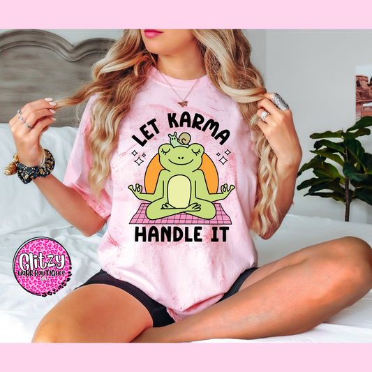 LET KARMA HANDLE IT PRINTED APPAREL
