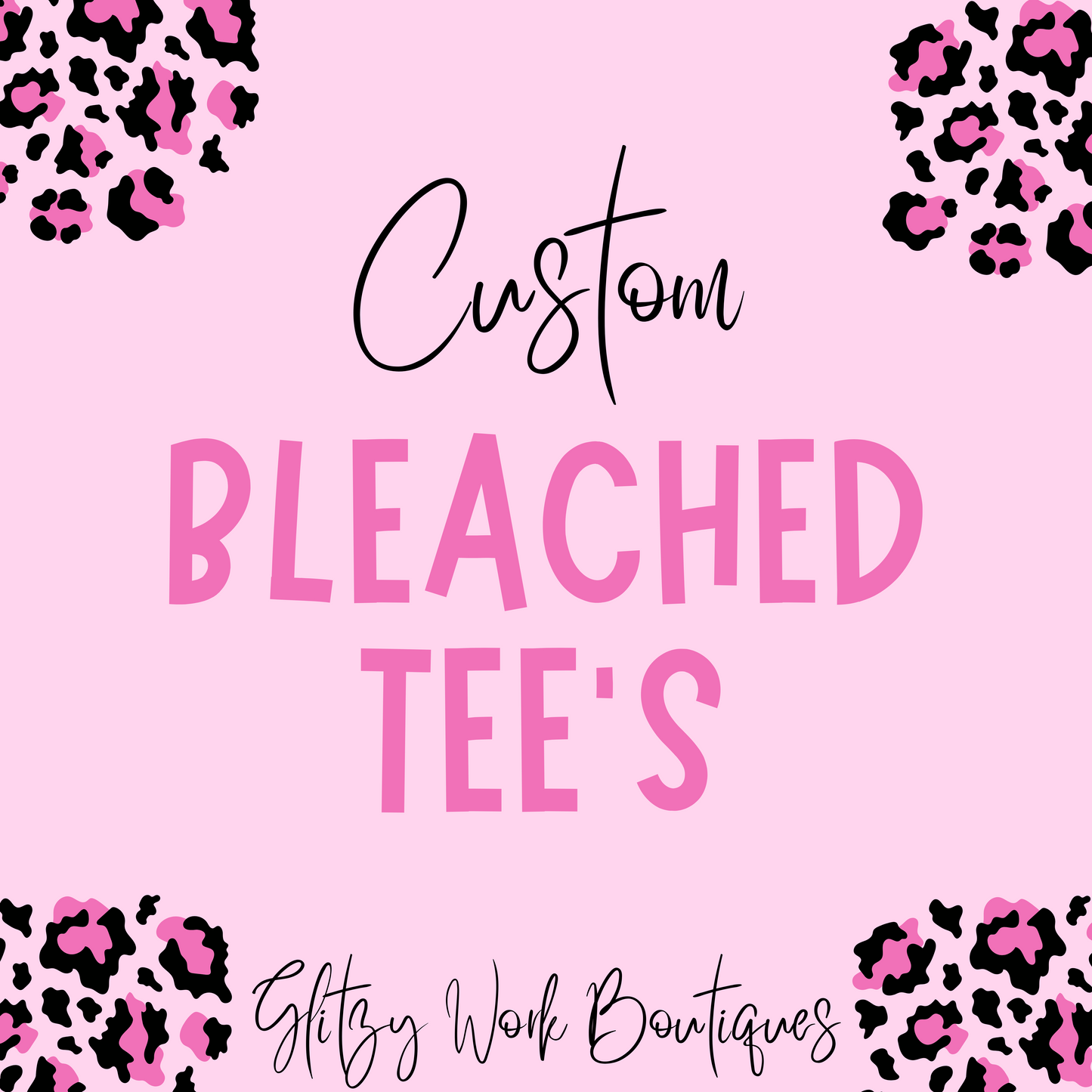 CUSTOM BLEACHED TEE'S