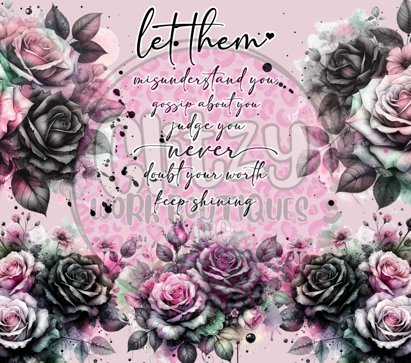 LET THEM FLORAL SUBLIMATION TUMBLER TRANSFER