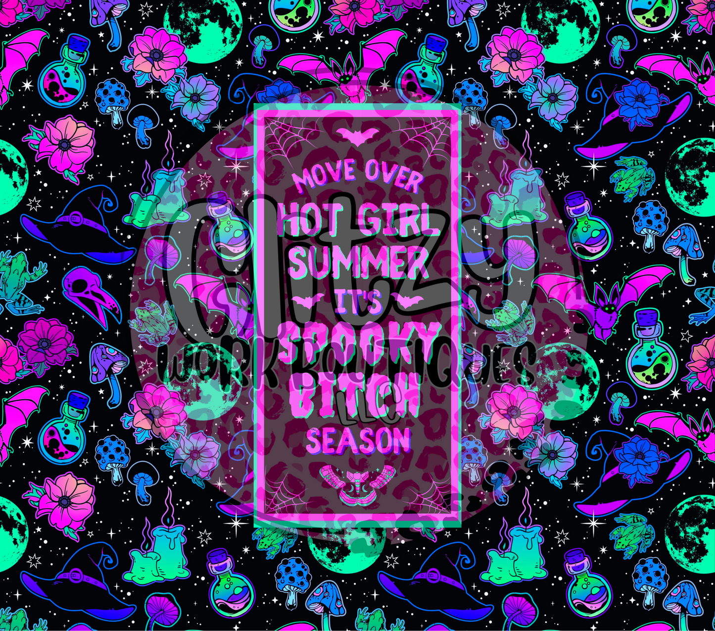 MOVE OVER HOT GIRL SUMMER IT'S SPOOKY BITCH SEASON SUBLIMATION TUMBLER TRANSFER