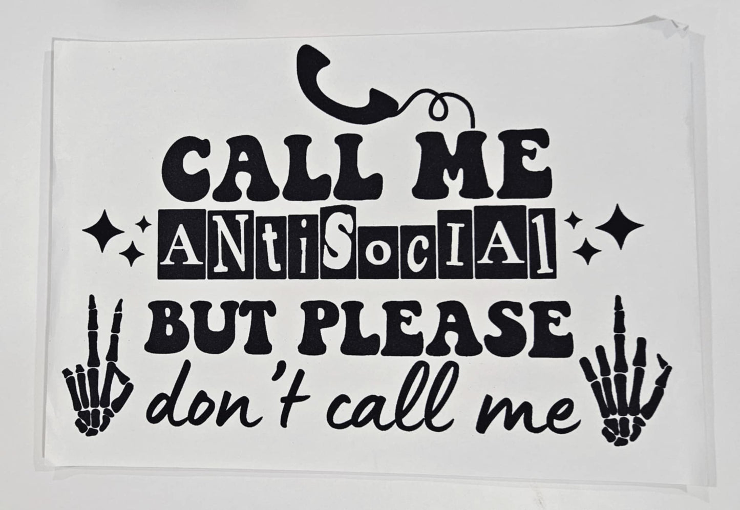 CALL ME ANTI-SOCIAL BUT PLEASE DON'T CALL ME