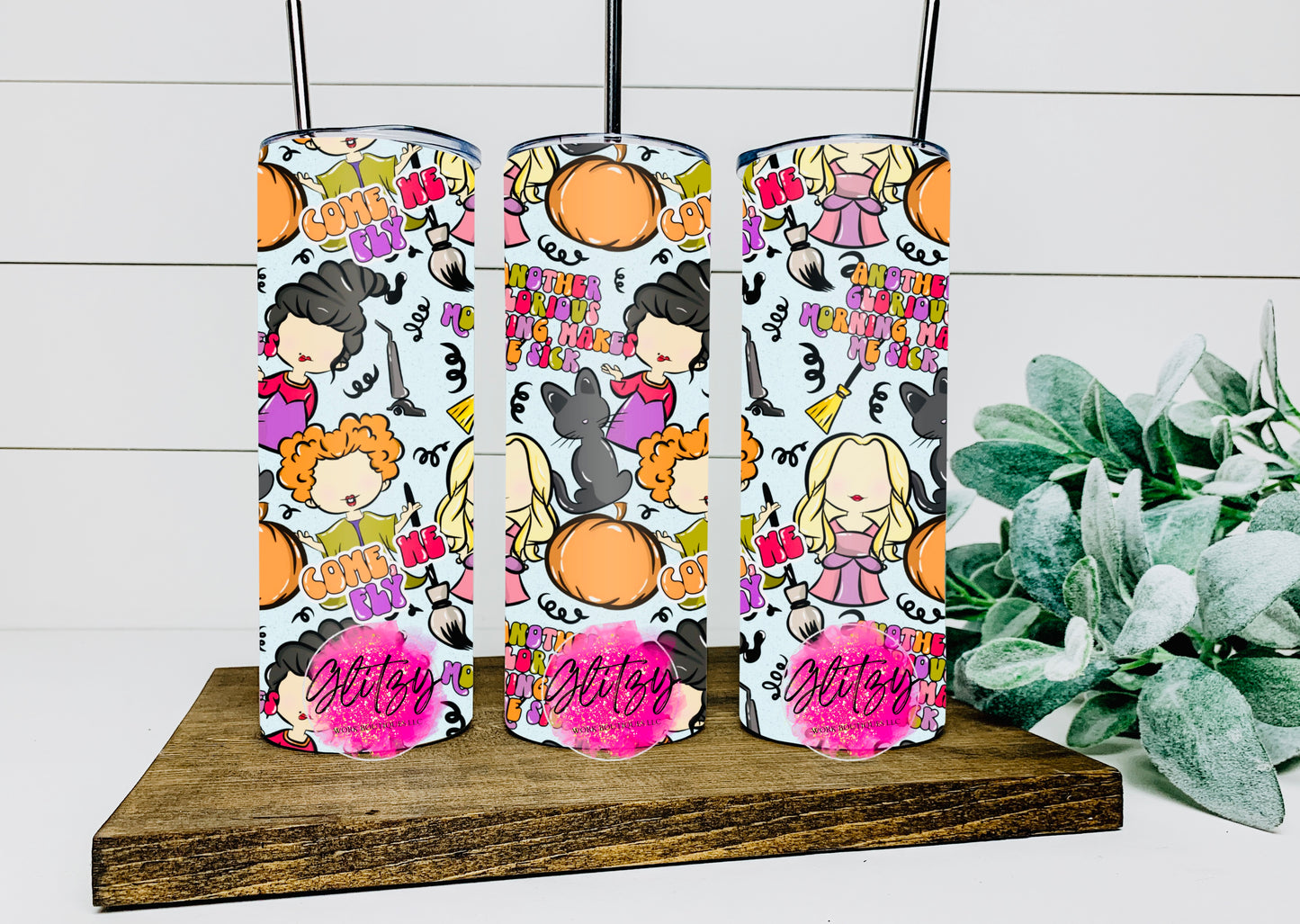 ANOTHER GLORIOUS MORNING MAKES ME SICK Hocus Pocus 20oz Tumbler