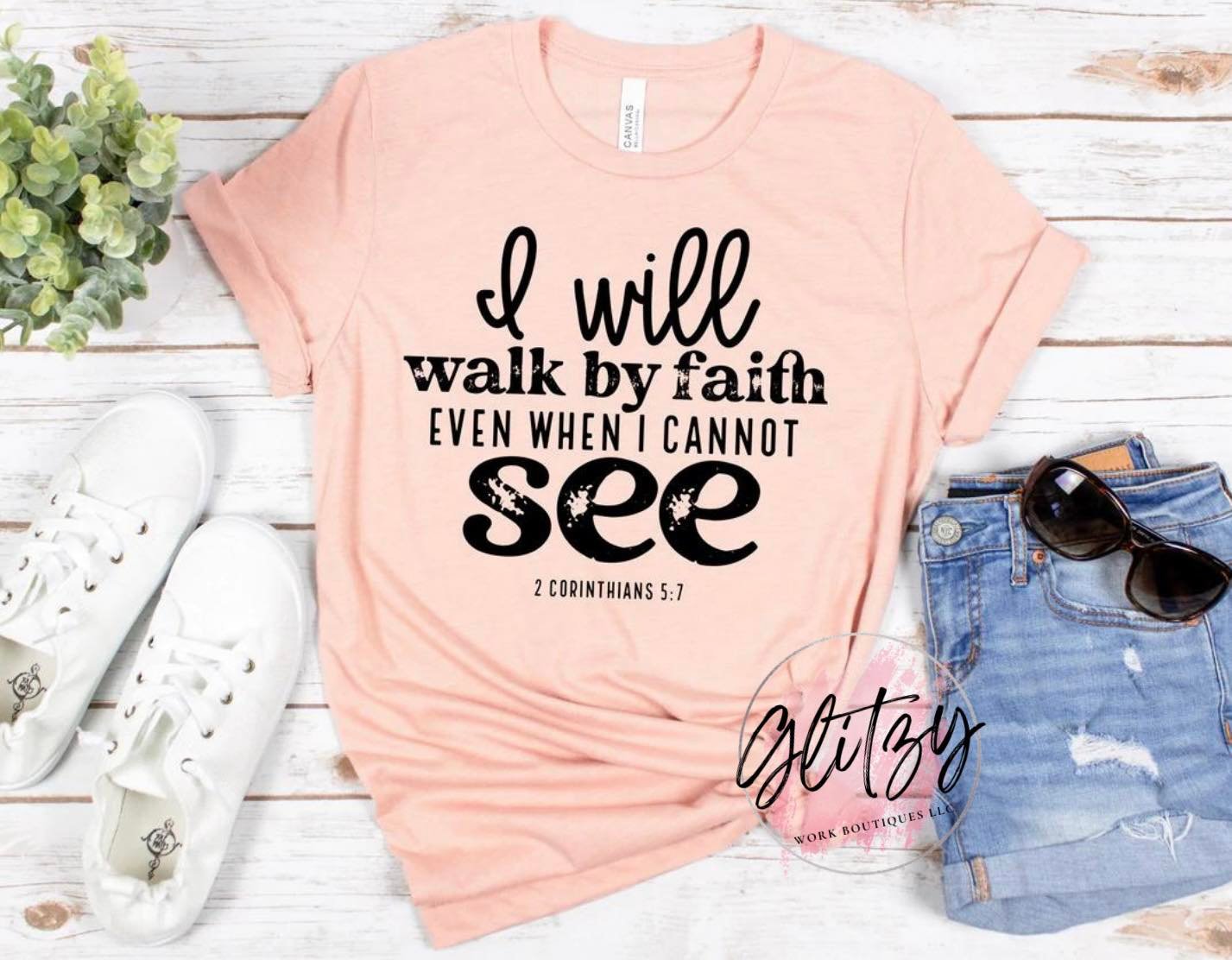 I will walk by faith EVEN WHEN I CANNOT SEE Graphic Tee