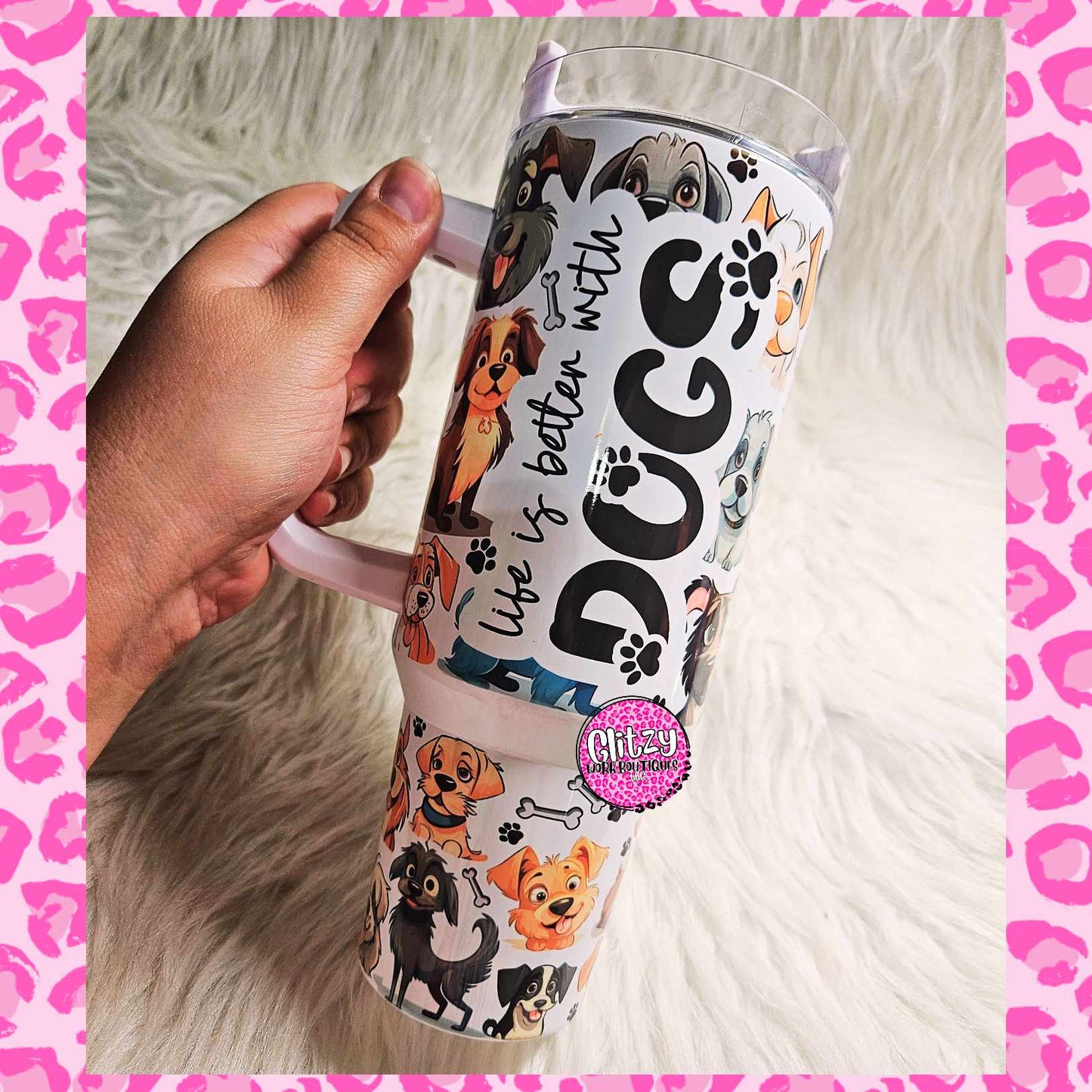 LIFE IS BETTER WITH DOGS DUPE 40OZ TUMBLER