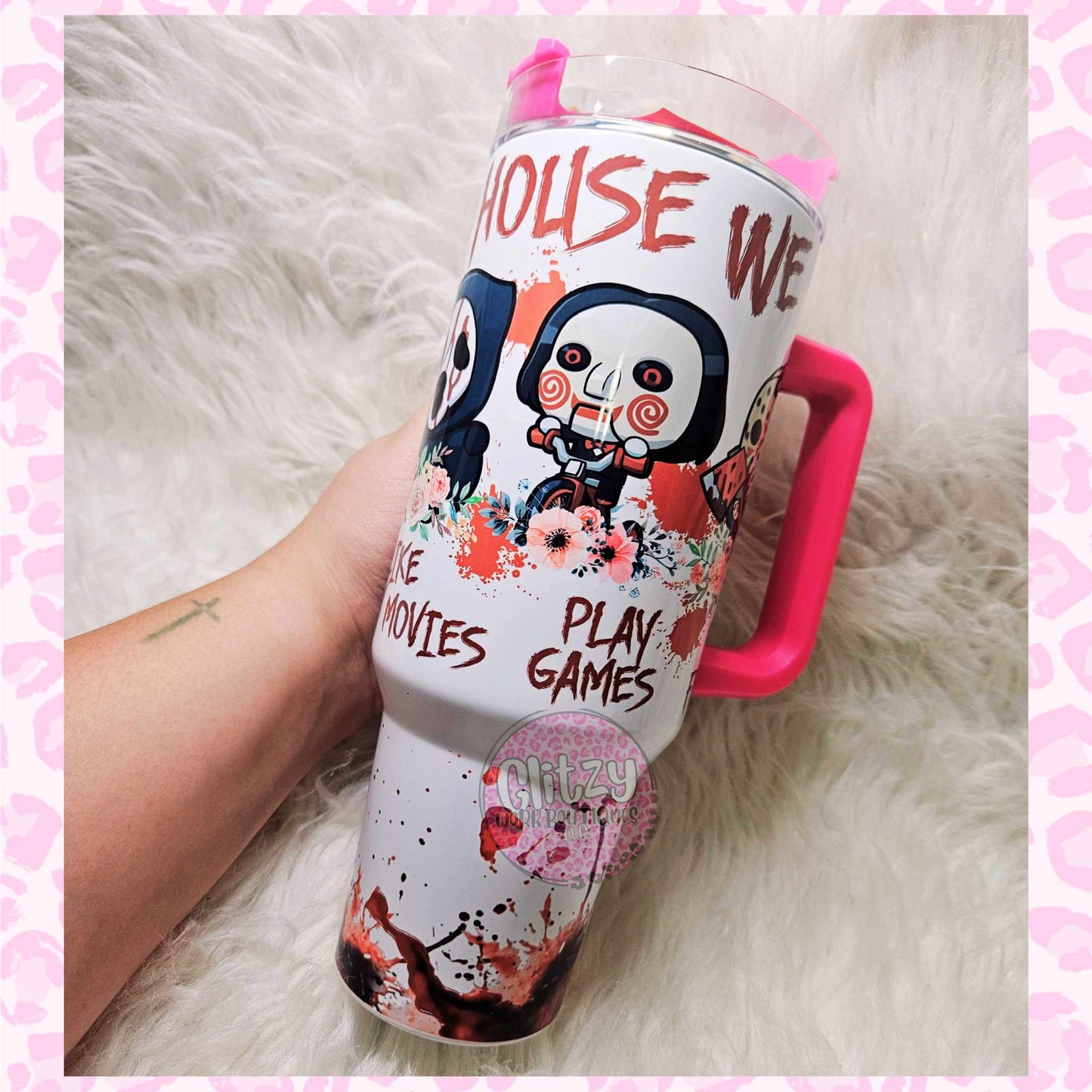 IN THIS HOUSE WE LOVE FAMILY DREAM BIG LIKE SCARY MOVIES PLAY GAMES LOVE FRIDAYS DUPE 40OZ TUMBLER