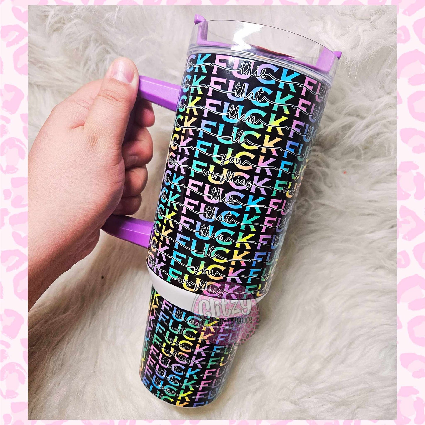 FUCK THIS FUCK THAT FUCK EVERYTHING DUPE 40OZ TUMBLER