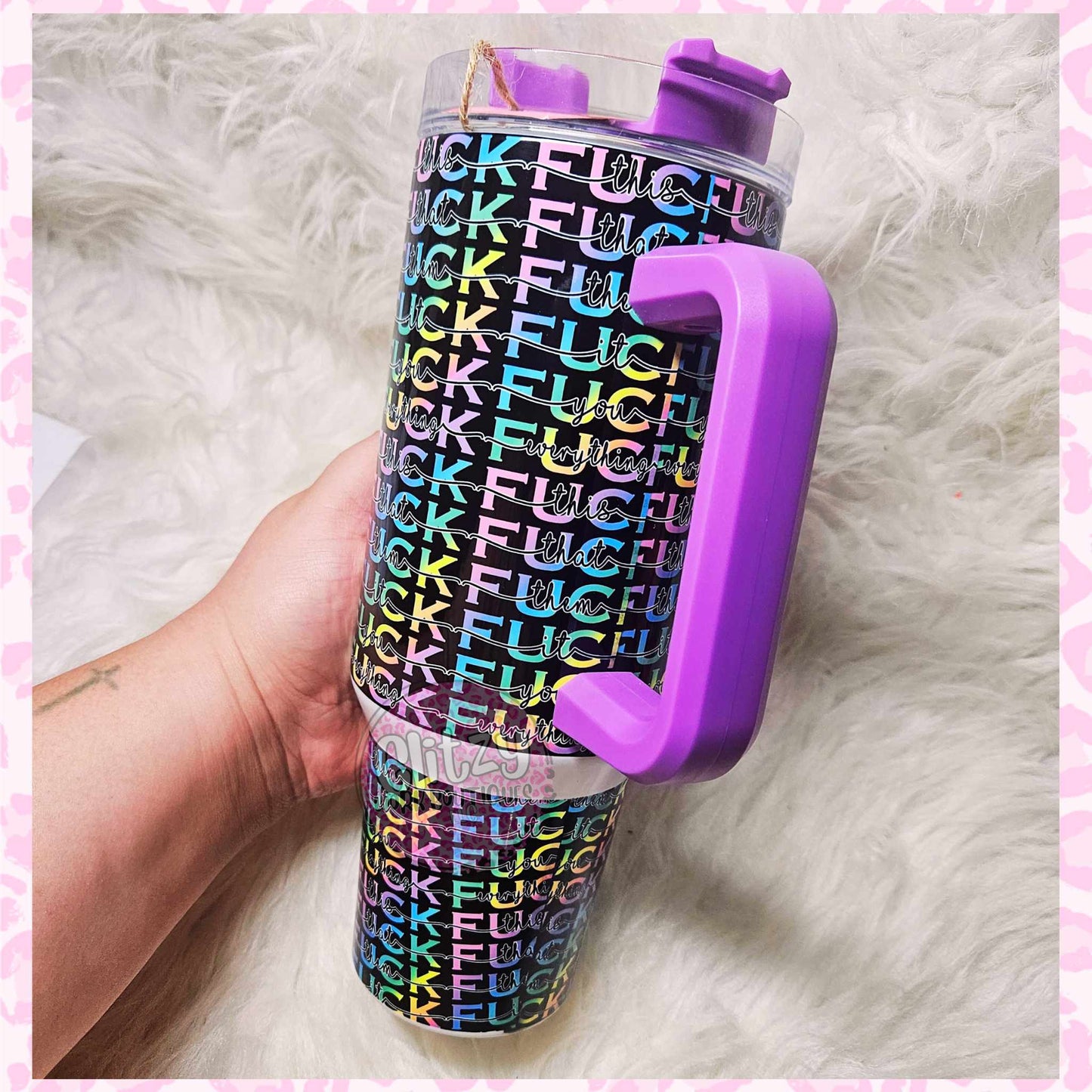 FUCK THIS FUCK THAT FUCK EVERYTHING DUPE 40OZ TUMBLER