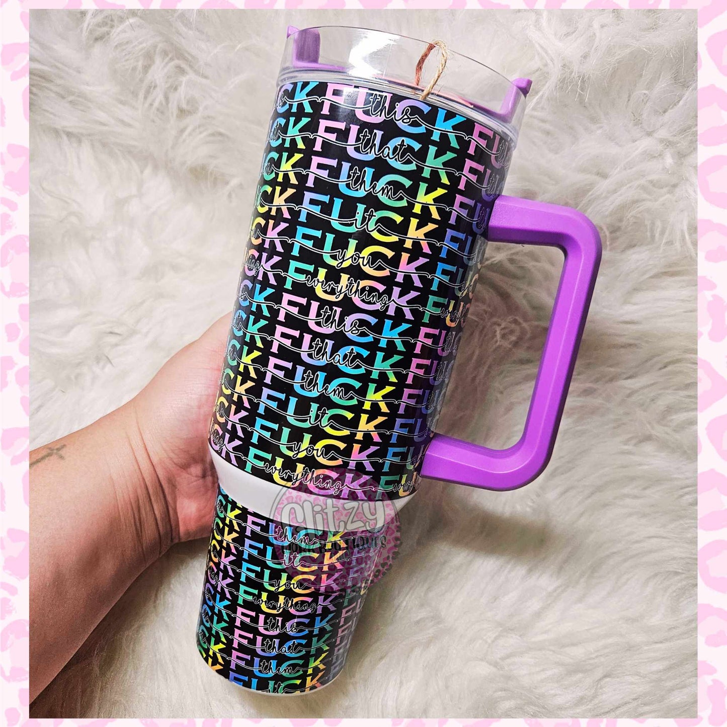 FUCK THIS FUCK THAT FUCK EVERYTHING DUPE 40OZ TUMBLER