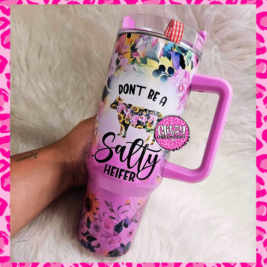 DONT BE A SALTY HEIFER HOLOGRAPHIC OMBRE DUPE 40OZ TUMBLER