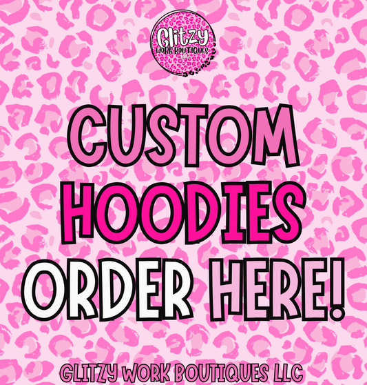 Custom Hoodie's