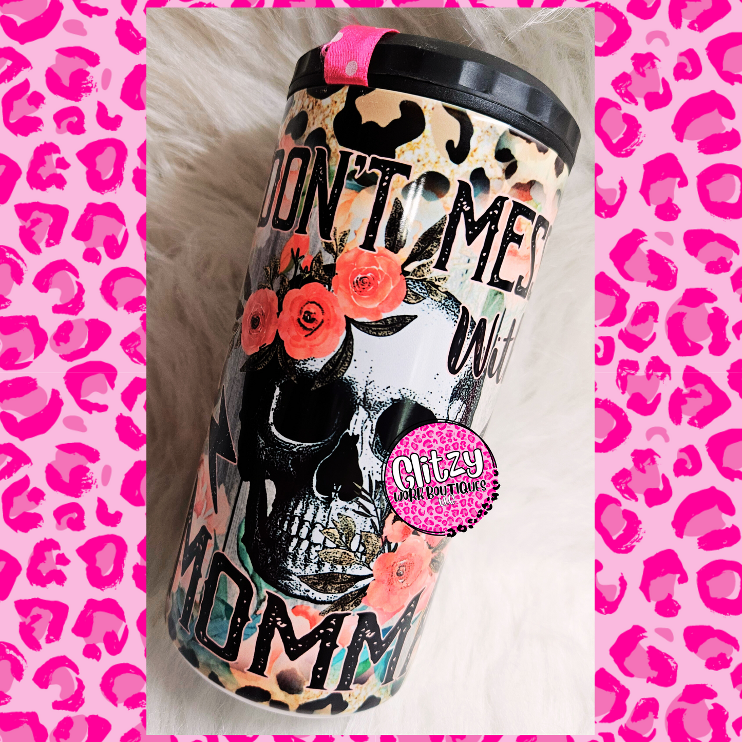 DON'T MESS WITH MOMMA SKULL LEOPARD 16OZ CAN COOLER