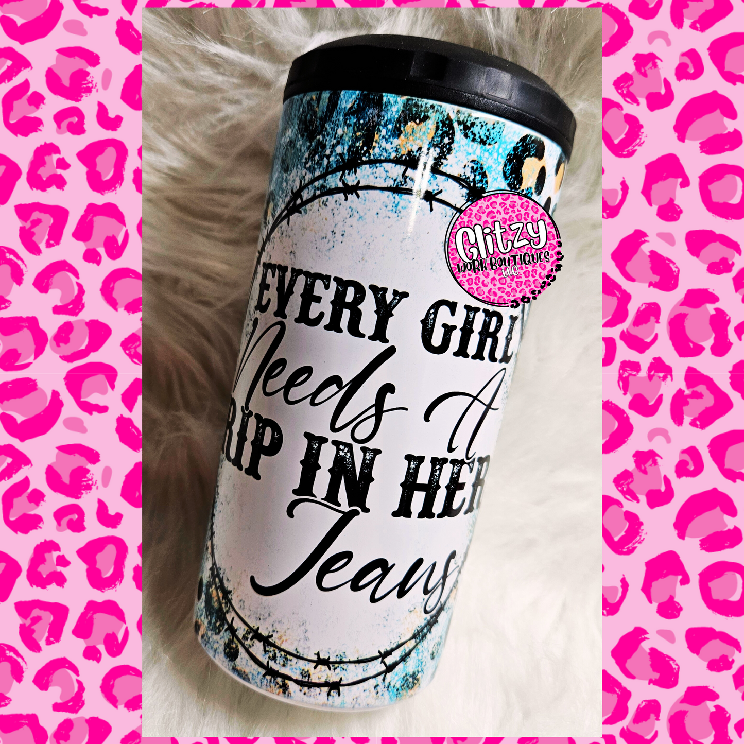 EVERY GIRL NEEDS A RIP IN HER JEANS 16OZ CAN COOLER