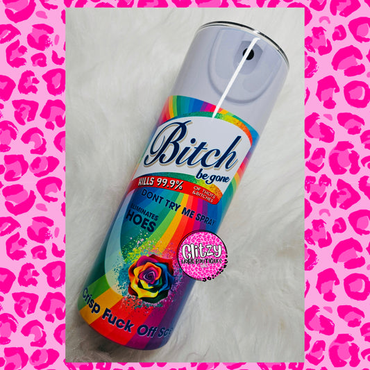 BITCH BE GONE RAINBOW ROSE TUMBLER