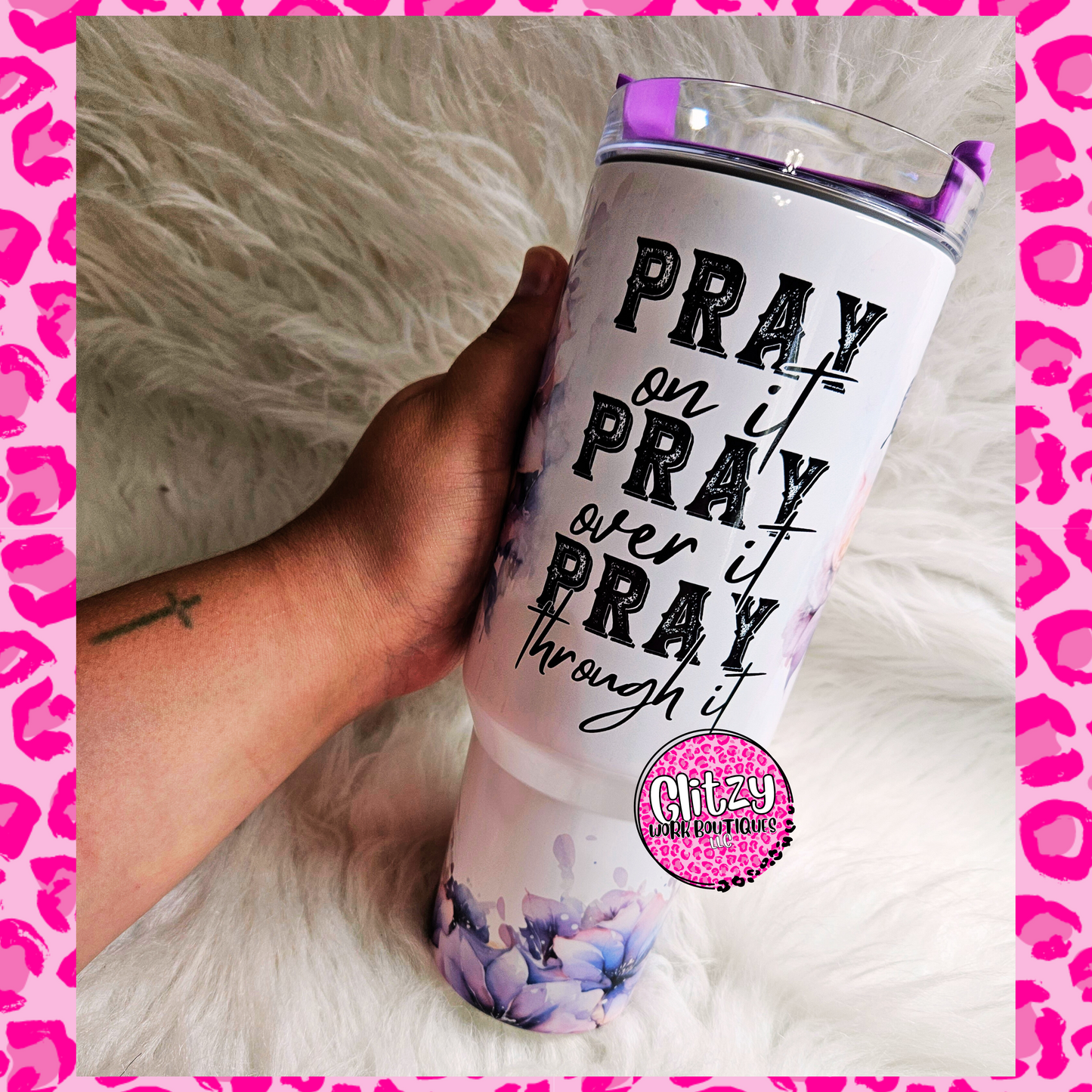 PRAY ON IT PRAY OVER IT PRAY THROUGH IT DUPE 40OZ TUMBLER