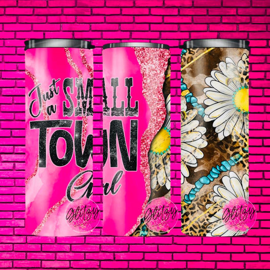 JUST A SMALL TOWN GIRL TUMBLER
