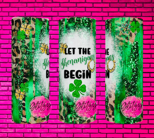 LET THE SHENANIGANS BEGIN TUMBLER