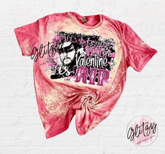 All I want for Valentine's is RIP Bleached Tee