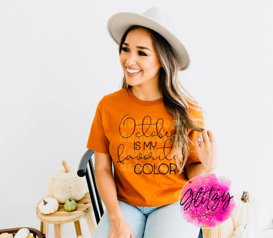 October IS MY favorite COLOR Graphic Tee