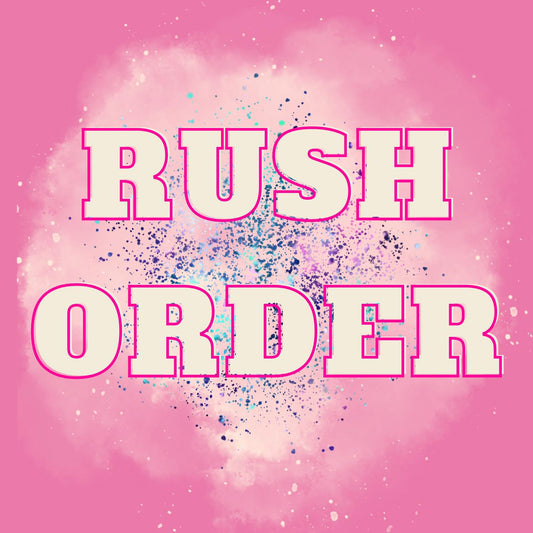 RUSH ORDER!!!