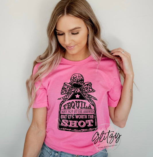 TEQUILA may not be the answer but it's worth the SHOT Graphic Tee