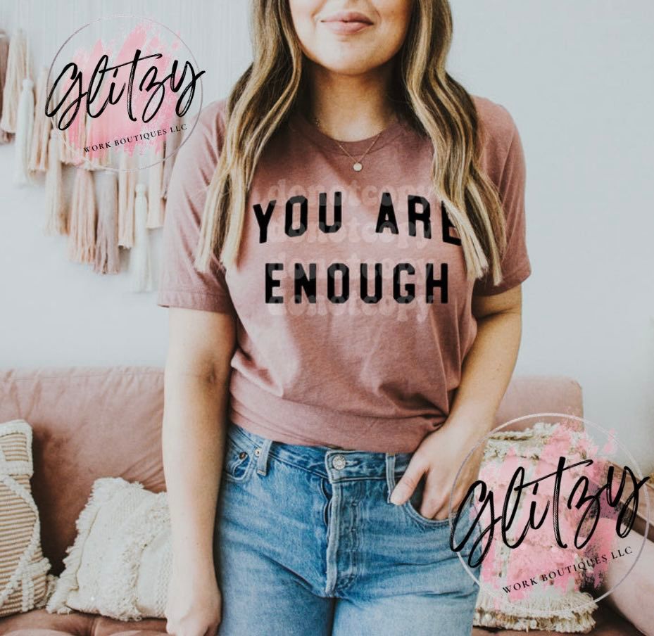 YOU ARE ENOUGH Graphic Tee