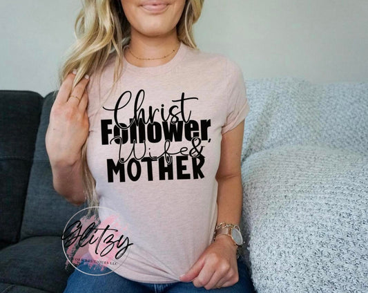 Christ Follower Wife & Mother Graphic Tee