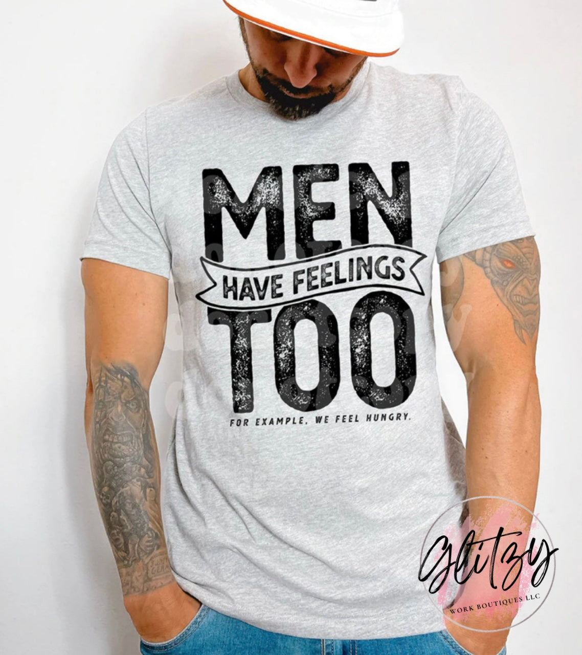 MEN have feelings TOO For Example We Feel Hungry Graphic Tee