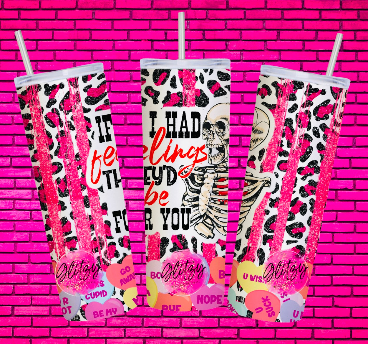 If I Had Feelings They'd Be For You Leopard Tumbler