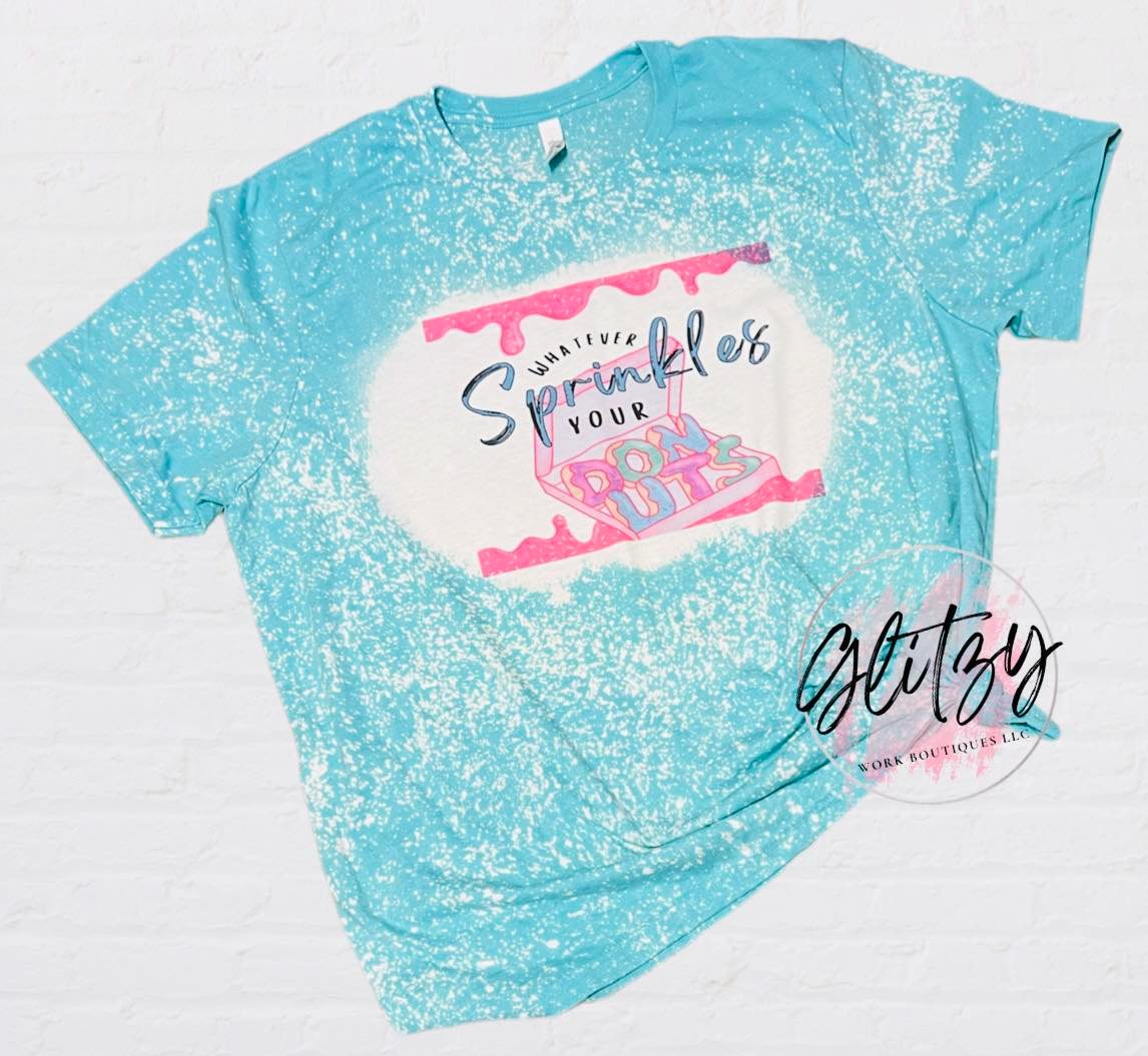 Whatever Sprinkles Your Donuts Bleached Tee